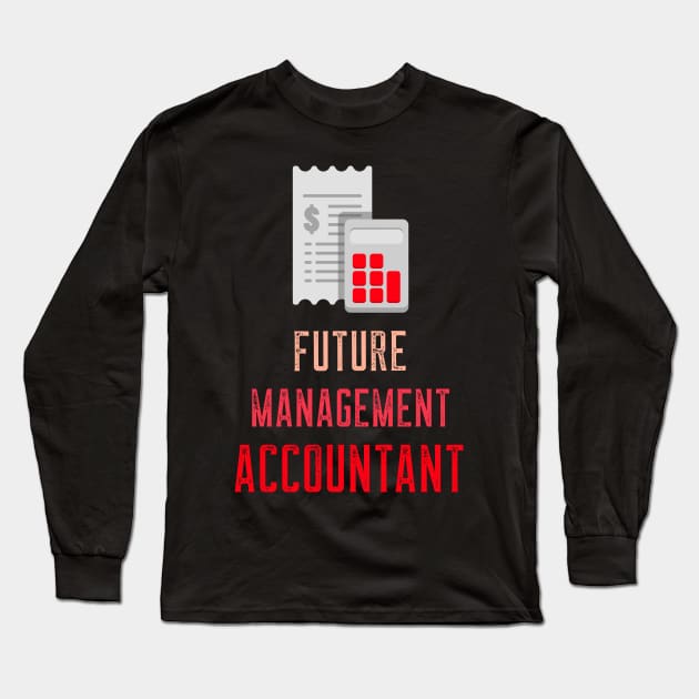 Management Accountant CIMA Student Long Sleeve T-Shirt by Life of an Accountant